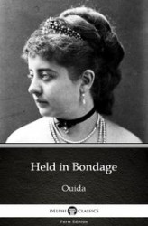 Okładka: Held in Bondage by Ouida - Delphi Classics (Illustrated)