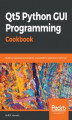 Okładka książki: Qt5 Python GUI Programming Cookbook