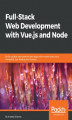 Okładka książki: Full-Stack Web Development with Vue.js and Node