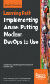 Okładka książki: Implementing Azure: Putting Modern DevOps to Use