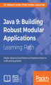 Okładka książki: Java 9: Building Robust Modular Applications. Master advanced Java features and implement them to build amazing projects