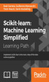 Okładka książki: scikit-learn: Machine Learning Simplified. Implement scikit-learn into every step of the data science pipeline