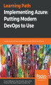 Okładka książki: Implementing Azure: Putting Modern DevOps to Use. Transform your software deployment process with Microsoft Azure
