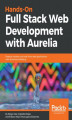 Okładka książki: Hands-On Full Stack Web Development with Aurelia