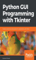 Okładka książki: Python GUI Programming with Tkinter