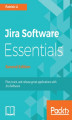 Okładka książki: Jira Software Essentials - Second Edition