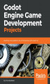 Okładka książki: Godot Engine Game Development Projects