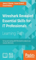 Okładka książki: Wireshark Revealed. Essential Skills for IT Professionals