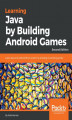 Okładka książki: Learning Java by Building Android  Games