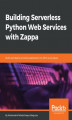 Okładka książki: Building Serverless Python Web Services with Zappa
