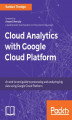Okładka książki: Cloud Analytics with Google Cloud Platform