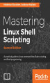 Okładka książki: Mastering Linux Shell Scripting,