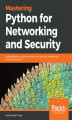 Okładka książki: Mastering Python for Networking and Security