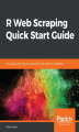 Okładka książki: R Web Scraping Quick Start Guide