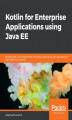 Okładka książki: Kotlin for Enterprise Applications using Java EE