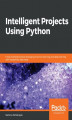 Okładka książki: Intelligent Projects Using Python