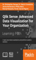 Okładka książki: Qlik Sense: Advanced Data Visualization for Your Organization. Create smart data visualizations and predictive analytics solutions