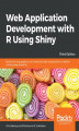 Okładka książki: Web Application Development with R Using Shiny
