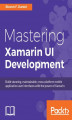 Okładka książki: Mastering Xamarin UI Development