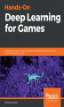 Okładka książki: Hands-On Deep Learning for Games