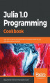 Okładka książki: Julia 1.0 Programming Cookbook