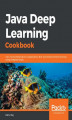 Okładka książki: Java Deep Learning Cookbook