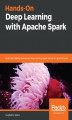 Okładka książki: Hands-On Deep Learning with Apache Spark