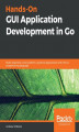 Okładka książki: Hands-On GUI Application Development in Go