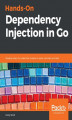 Okładka książki: Hands-On Dependency Injection in Go