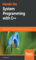 Okładka książki: Hands-On System Programming with C++