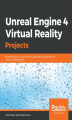 Okładka książki: Unreal Engine 4 Virtual Reality Projects