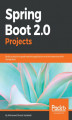 Okładka książki: Spring Boot 2.0 Projects