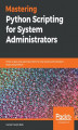 Okładka książki: Mastering Python Scripting for System Administrators