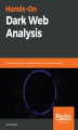 Okładka książki: Hands-On Dark Web Analysis
