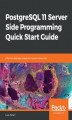 Okładka książki: PostgreSQL 11 Server Side Programming Quick Start Guide
