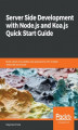 Okładka książki: Server Side development with Node.js and Koa.js Quick Start Guide
