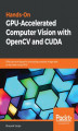 Okładka książki: Hands-On GPU-Accelerated Computer Vision with OpenCV and CUDA