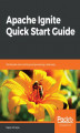 Okładka książki: Apache Ignite Quick Start Guide