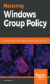 Okładka książki: Mastering Windows Group Policy