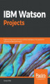 Okładka książki: IBM Watson Projects