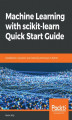 Okładka książki: Machine Learning with scikit-learn Quick Start Guide