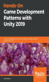 Okładka książki: Hands-On Game Development Patterns with Unity 2019