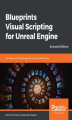 Okładka książki: Blueprints Visual Scripting for Unreal Engine