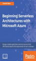 Okładka książki: Beginning Serverless Architectures with Microsoft Azure