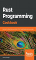 Okładka książki: Rust Programming Cookbook