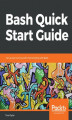 Okładka książki: Bash Quick Start Guide