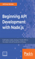 Okładka książki: Beginning API Development with Node.js