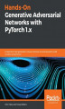 Okładka książki: Hands-On Generative Adversarial Networks with PyTorch 1.x