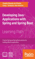 Okładka książki: Developing Java Applications with Spring and Spring Boot. Practical Spring and Spring Boot solutions for building effective applications