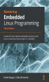 Okładka książki: Mastering Embedded Linux Programming